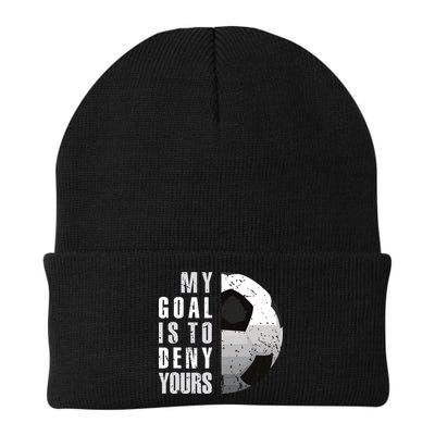 My Goal Is To Deny Yours Soccer Goalie Distressed Goalkeeper Beanie