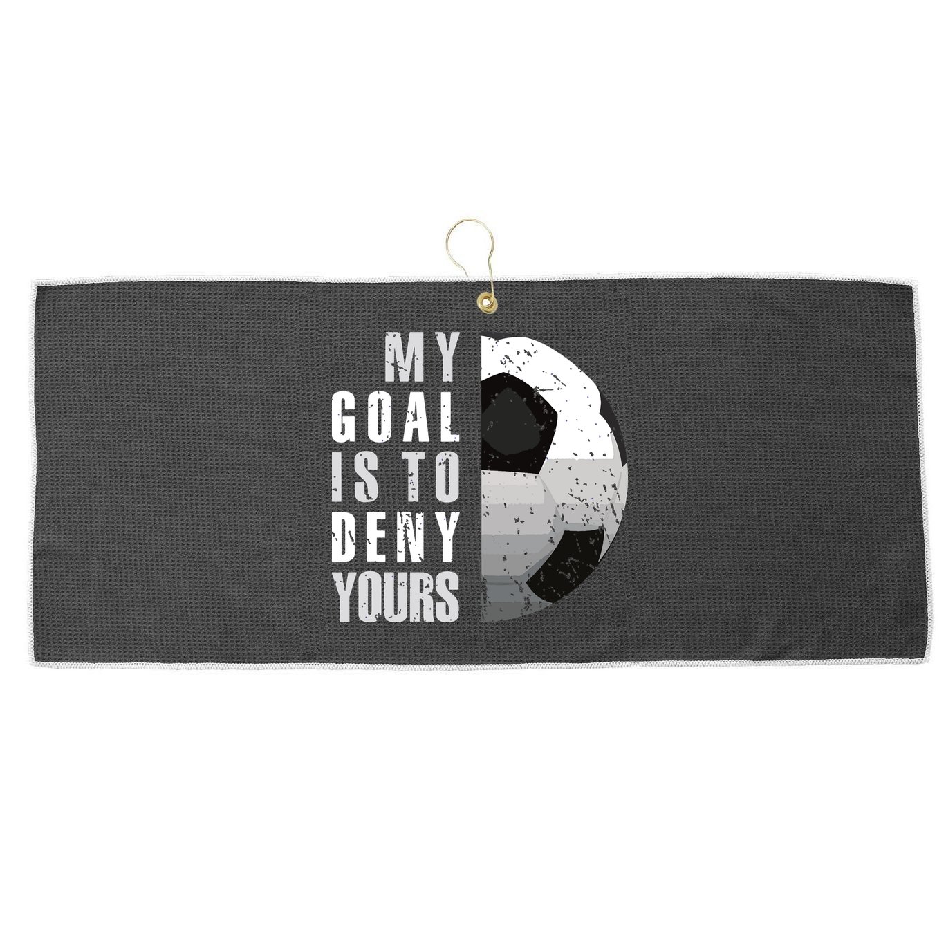 My Goal Is To Deny Yours Soccer Goalie Distressed Goalkeeper Large Microfiber Waffle Golf Towel