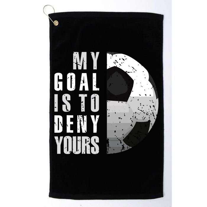 My Goal Is To Deny Yours Soccer Goalie Distressed Goalkeeper Golf Towel