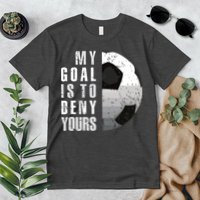 My Goal Is To Deny Yours Soccer Goalie Distressed Goalkeeper Premium T-Shirt