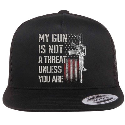 My Gun Is Not A Threat Unless You Are Gun Rights Ar 15 Flag Flat Bill Trucker Hat