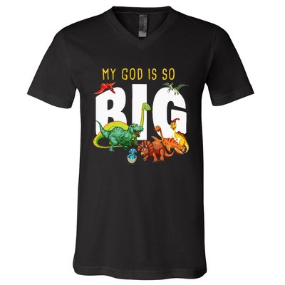 My God Is So Big Christian Faith Dinosaur V-Neck T-Shirt