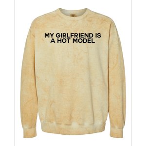 My Girlfriend Is A Hot Model Colorblast Crewneck Sweatshirt