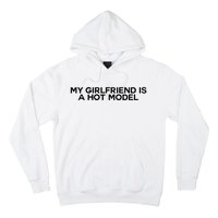 My Girlfriend Is A Hot Model Hoodie