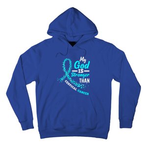 My God Is Stronger Than Cervical Cancer Warrior Great Gift Hoodie