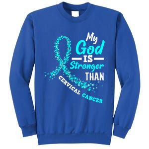 My God Is Stronger Than Cervical Cancer Warrior Great Gift Sweatshirt