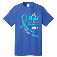 My God Is Stronger Than Cervical Cancer Warrior Great Gift Tall T-Shirt