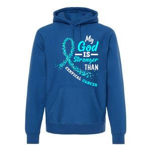 My God Is Stronger Than Cervical Cancer Warrior Great Gift Premium Hoodie