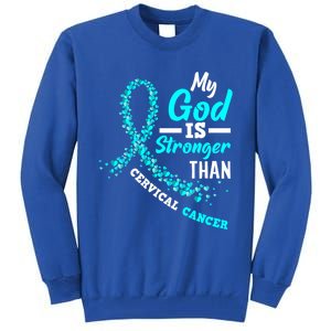 My God Is Stronger Than Cervical Cancer Warrior Great Gift Tall Sweatshirt