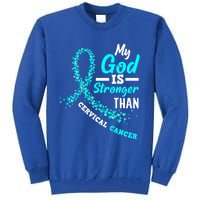 My God Is Stronger Than Cervical Cancer Warrior Great Gift Tall Sweatshirt