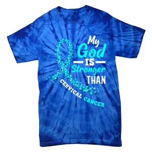 My God Is Stronger Than Cervical Cancer Warrior Great Gift Tie-Dye T-Shirt