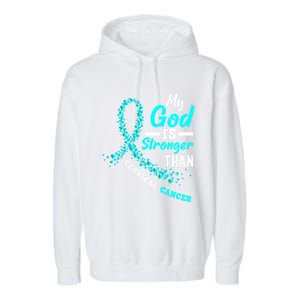 My God Is Stronger Than Cervical Cancer Warrior Great Gift Garment-Dyed Fleece Hoodie