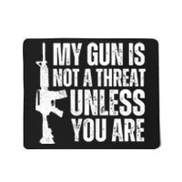 My Gun Is Not A Threat Unless You Are Mousepad