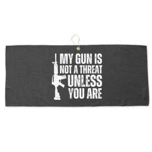 My Gun Is Not A Threat Unless You Are Large Microfiber Waffle Golf Towel