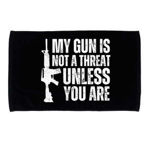 My Gun Is Not A Threat Unless You Are Microfiber Hand Towel