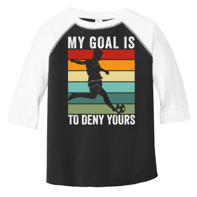 My Goal Is To Deny Yours Vintage Funny Soccer Gift Toddler Fine Jersey T-Shirt