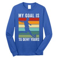 My Goal Is To Deny Yours Vintage Funny Soccer Gift Long Sleeve Shirt