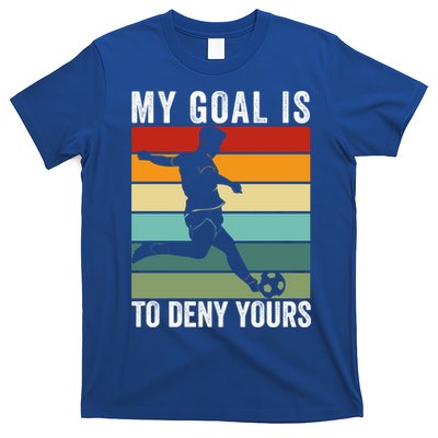 My Goal Is To Deny Yours Vintage Funny Soccer Gift T-Shirt