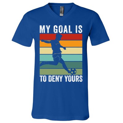 My Goal Is To Deny Yours Vintage Funny Soccer Gift V-Neck T-Shirt