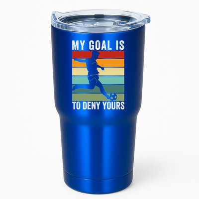 My Goal Is To Deny Yours Vintage Funny Soccer Gift Tumbler