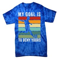 My Goal Is To Deny Yours Vintage Funny Soccer Gift Tie-Dye T-Shirt