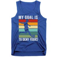 My Goal Is To Deny Yours Vintage Funny Soccer Gift Tank Top