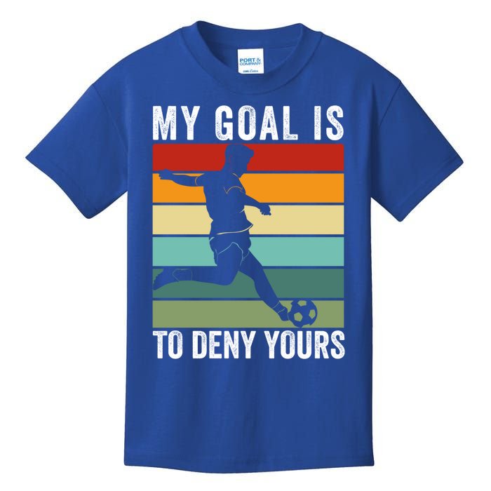 My Goal Is To Deny Yours Vintage Funny Soccer Gift Kids T-Shirt