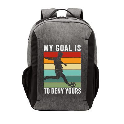 My Goal Is To Deny Yours Vintage Funny Soccer Gift Vector Backpack