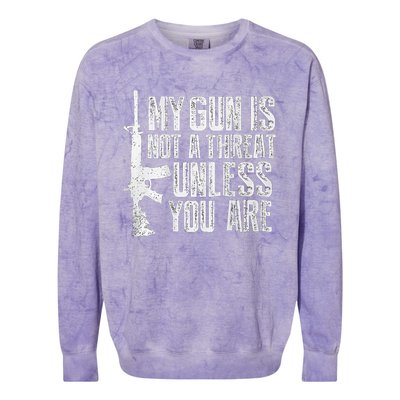 My Gun Is Not A Threat Unless You Are Colorblast Crewneck Sweatshirt