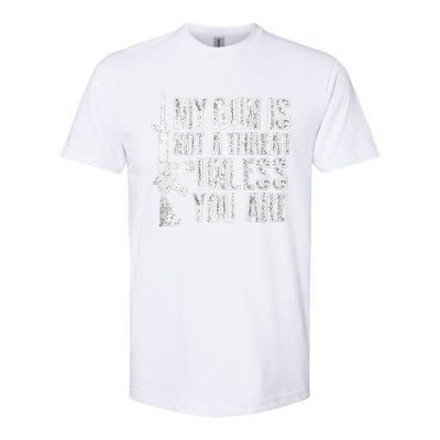 My Gun Is Not A Threat Unless You Are Softstyle® CVC T-Shirt