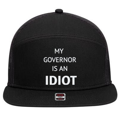 My Governor Is An Idiot 7 Panel Mesh Trucker Snapback Hat