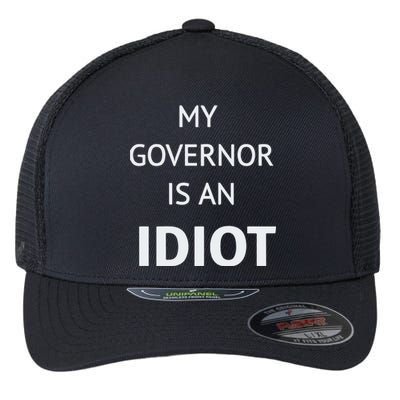 My Governor Is An Idiot Flexfit Unipanel Trucker Cap