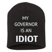 My Governor Is An Idiot Short Acrylic Beanie