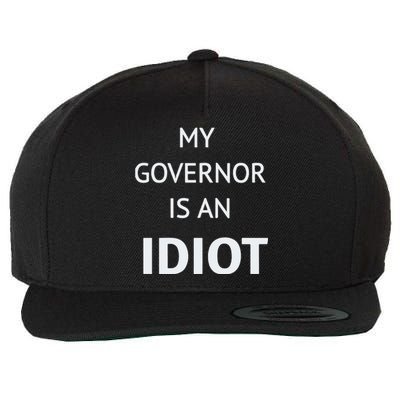 My Governor Is An Idiot Wool Snapback Cap