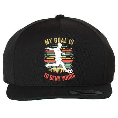 My Goal Is To Deny Yours Vintage Funny Soccer Gift Wool Snapback Cap