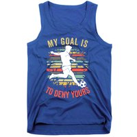 My Goal Is To Deny Yours Vintage Funny Soccer Gift Tank Top