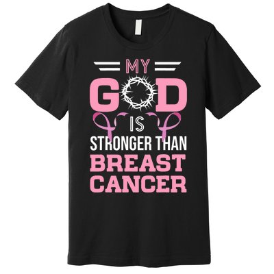 My God Is Stronger Than Breast Cancer Awareness Christian Premium T-Shirt