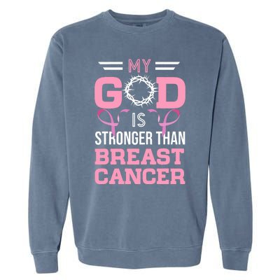 My God Is Stronger Than Breast Cancer Awareness Christian Garment-Dyed Sweatshirt