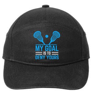 My Goal Is To Deny Yours Funny Lacrosse Stick 7-Panel Snapback Hat