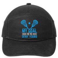 My Goal Is To Deny Yours Funny Lacrosse Stick 7-Panel Snapback Hat