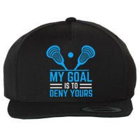 My Goal Is To Deny Yours Funny Lacrosse Stick Wool Snapback Cap