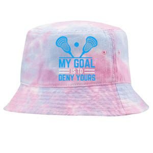 My Goal Is To Deny Yours Funny Lacrosse Stick Tie-Dyed Bucket Hat