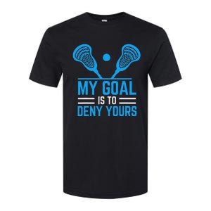 My Goal Is To Deny Yours Funny Lacrosse Stick Softstyle CVC T-Shirt