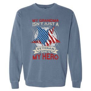 My Grandma Is My Hero Usa Flag Proud American Veteran Mom Great Gift Garment-Dyed Sweatshirt