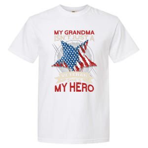 My Grandma Is My Hero Usa Flag Proud American Veteran Mom Great Gift Garment-Dyed Heavyweight T-Shirt