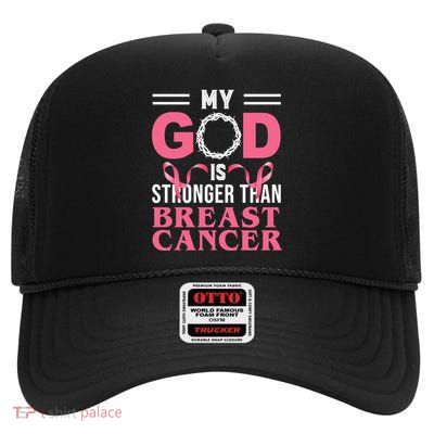 My God Is Stronger Than Breast Cancer High Crown Mesh Back Trucker Hat