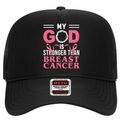 My God Is Stronger Than Breast Cancer High Crown Mesh Back Trucker Hat