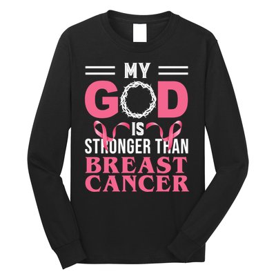 My God Is Stronger Than Breast Cancer Long Sleeve Shirt