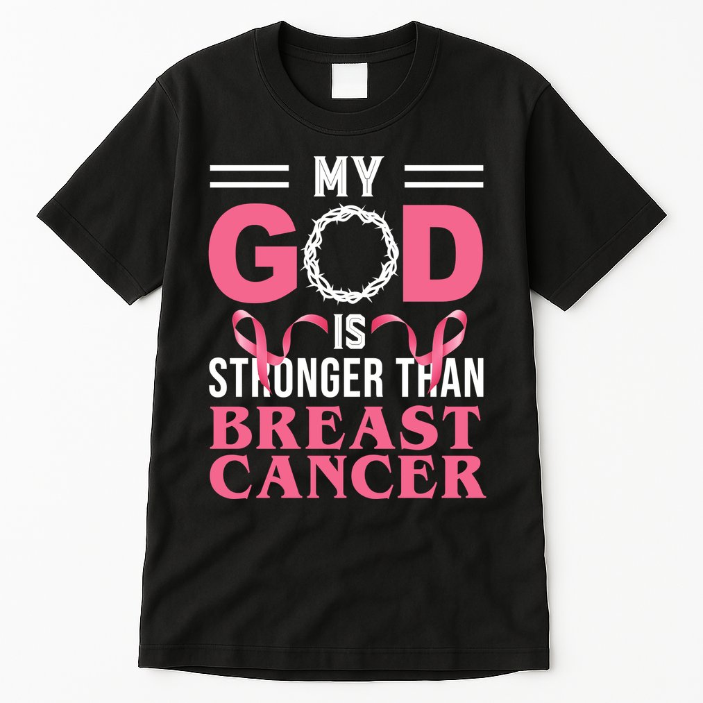 My God Is Stronger Than Breast Cancer Tall T-Shirt