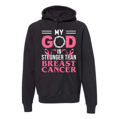 My God Is Stronger Than Breast Cancer Premium Hoodie